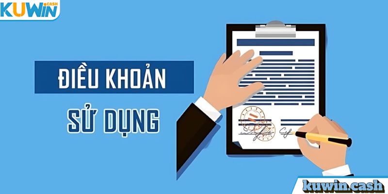 Điều khoản sử dụng tại Kuwin cần đáp ứng như thế nào?